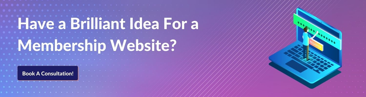 Have a Brilliant Idea For a Membership Website
