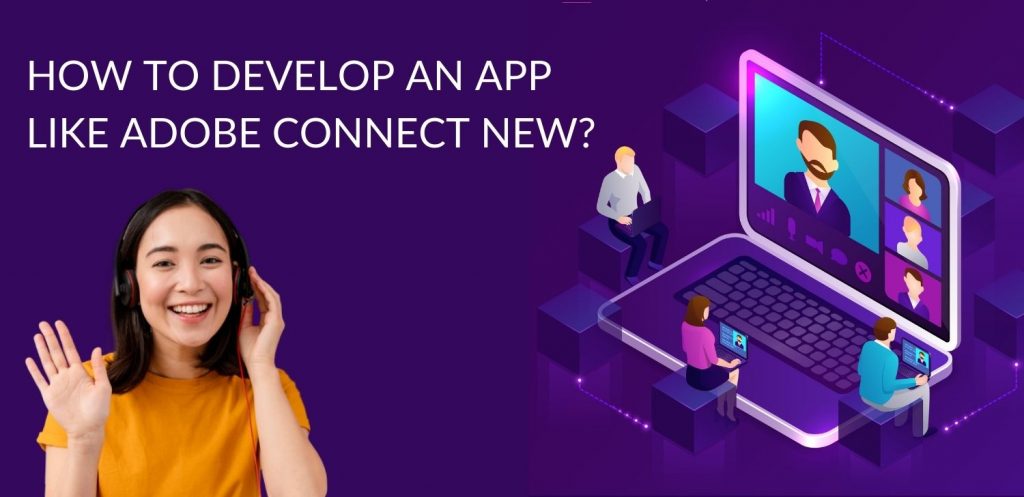 How To Develop an App Like Adobe Connect New