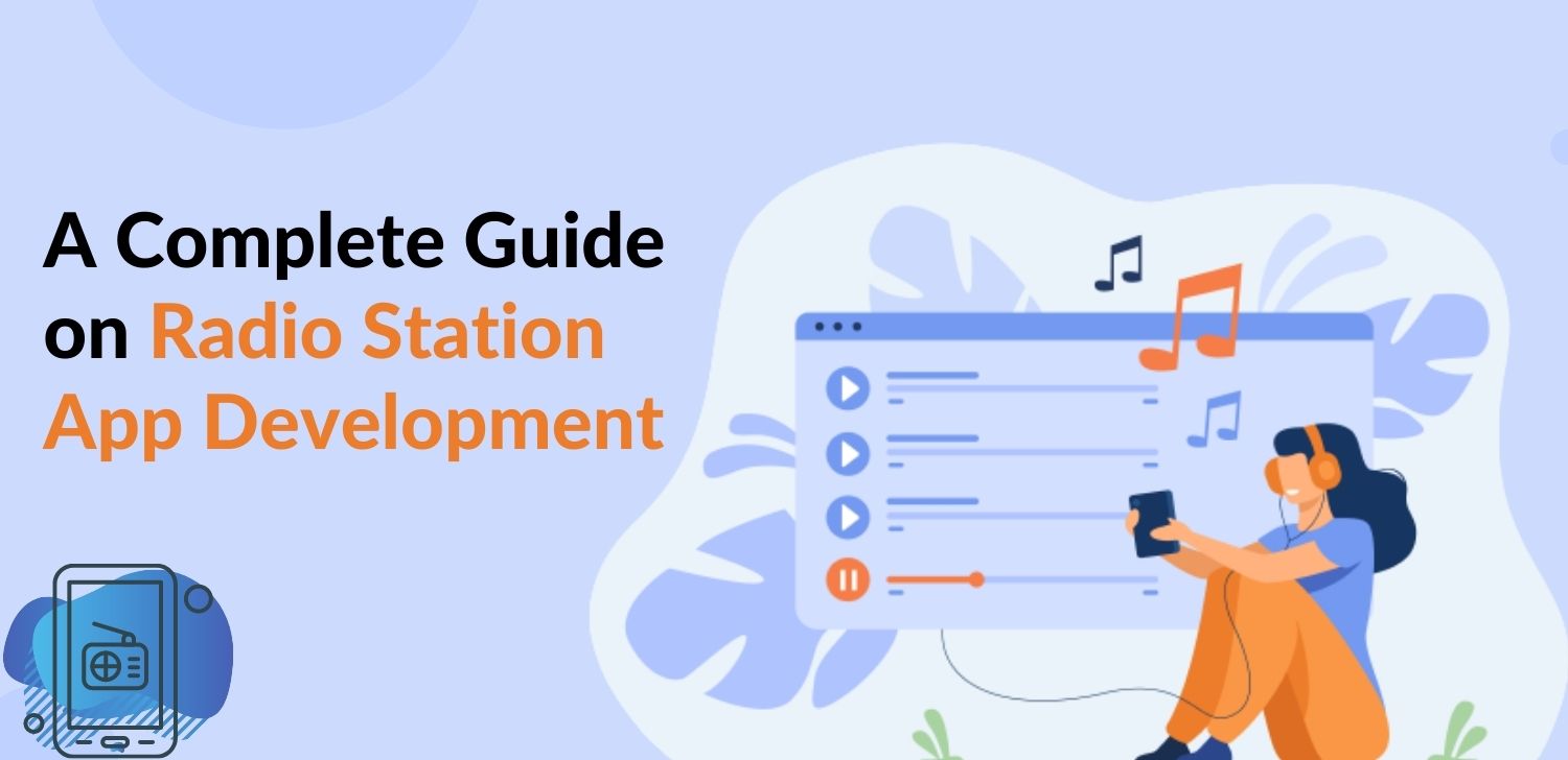A Complete Guide on Radio Station App Development Matellio Inc.