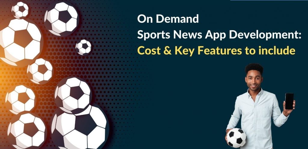 On Demand Sports News App Development