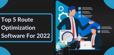 Top 5 Route Optimization Software for 2022