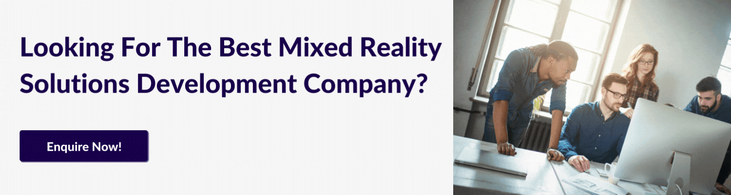 Looking For The Best Mixed Reality Solutions Development Company