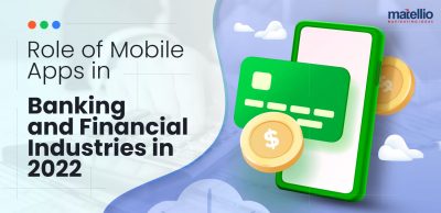 Role of Mobile Apps in Banking and Financial Industries in 2022