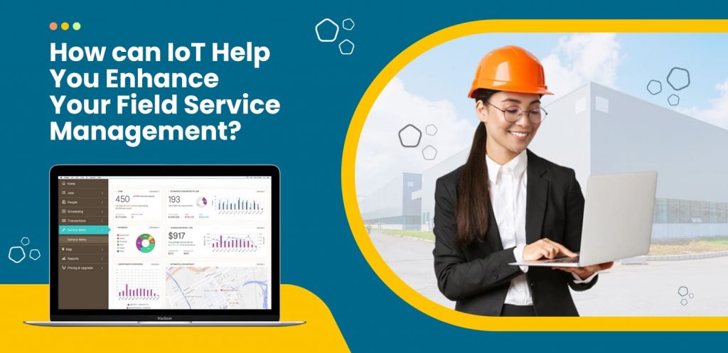 How-can-IoT-Help-You-Enhance-Your-Field-Service-Management