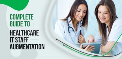 Complete-Guide-to-Healthcare-IT-Staff-Augmentation