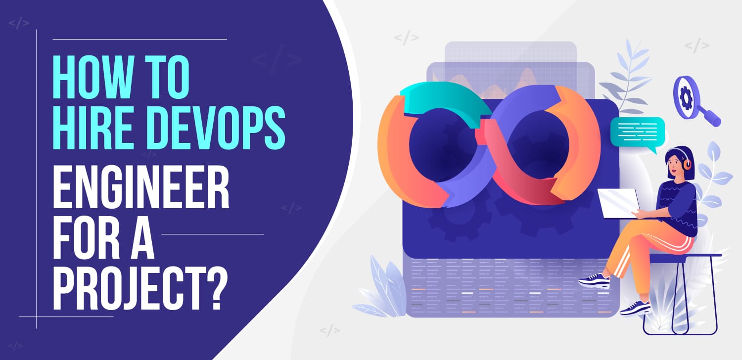 How To Hire Devops Engineer For A Project Matellio Inc