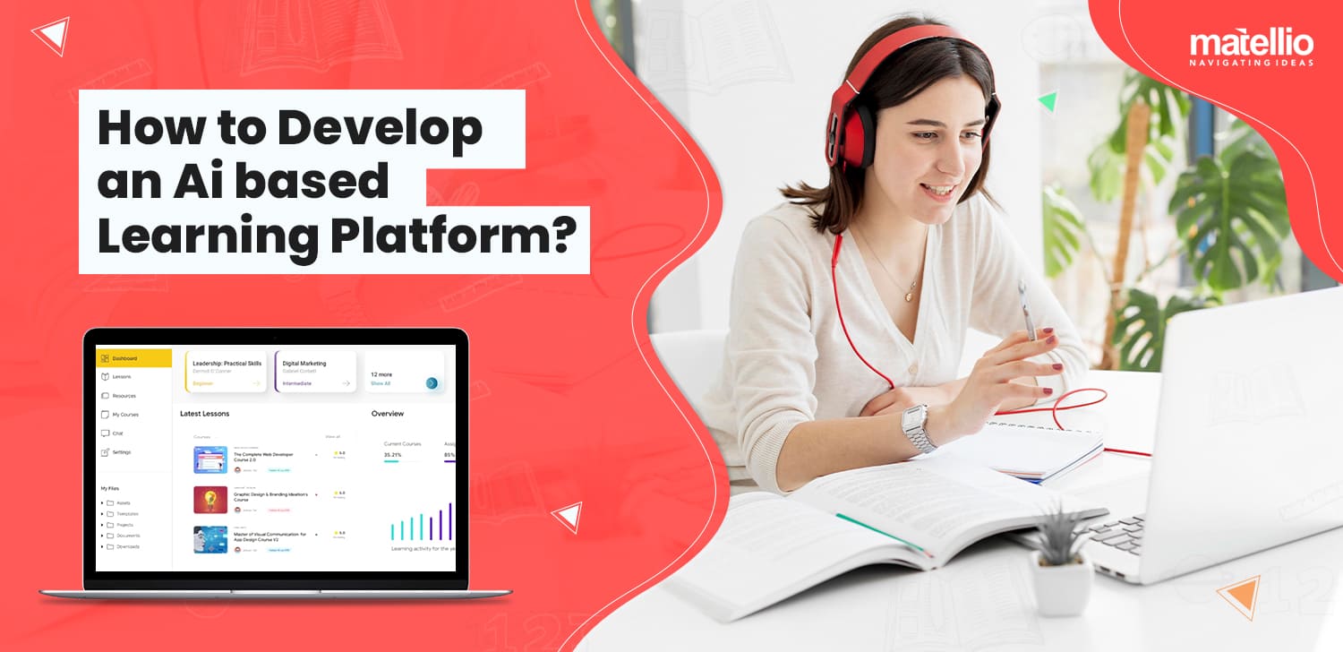 How to Develop an AIbased Learning Platform? Matellio