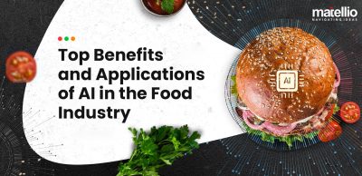 Top Benefits and Applications of AI in the Food Industry