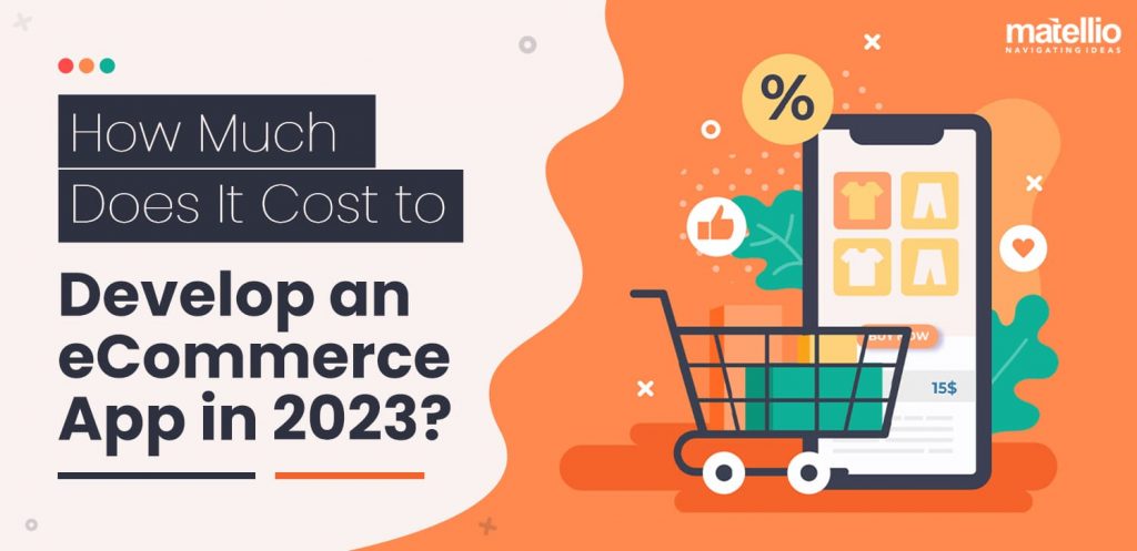 How-Much-Does-It-Cost-to-Develop-an-eCommerce-App-in-2023
