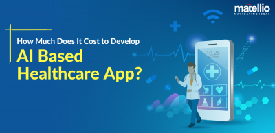 How Much Does It Cost to Develop AI Based Healthcare App