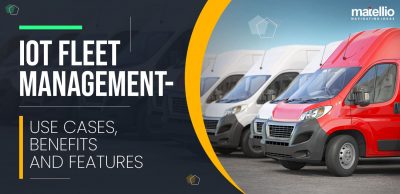IoT-Fleet-Management-Use-cases-Benefits-and-Features