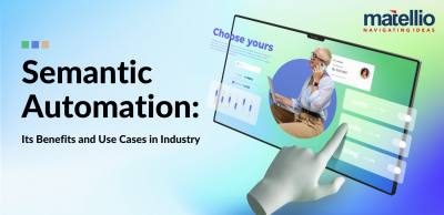 Semantic Automation Its Benefits and Use cases in Industry
