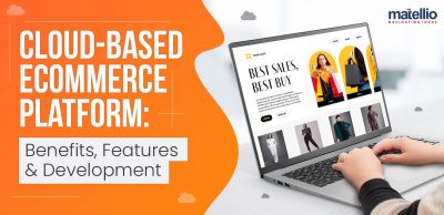 Cloud-Based-eCommerce-Platform - Benefits,-Features-&-Development