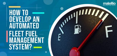 How to Develop an Automated Fleet Fuel Management System?