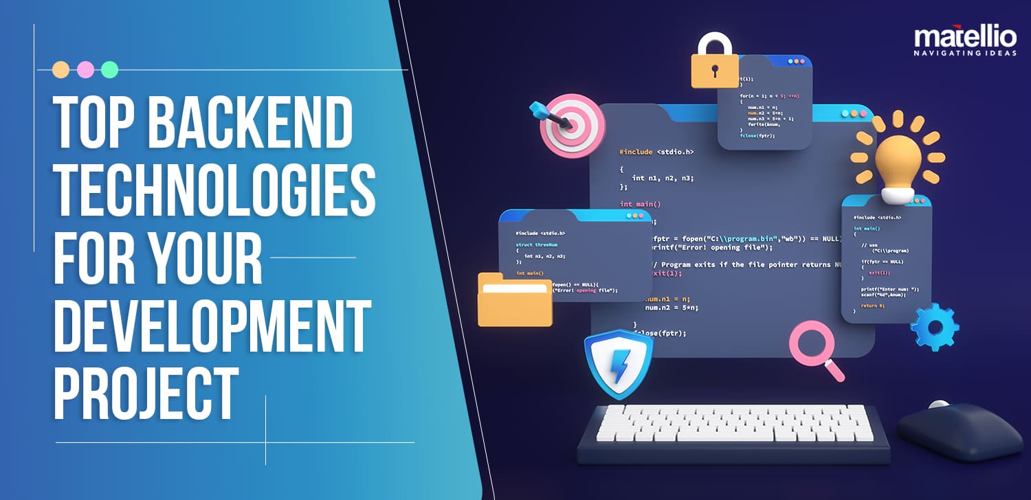 Top Backend Technologies for Your Development Project - Matellio Inc