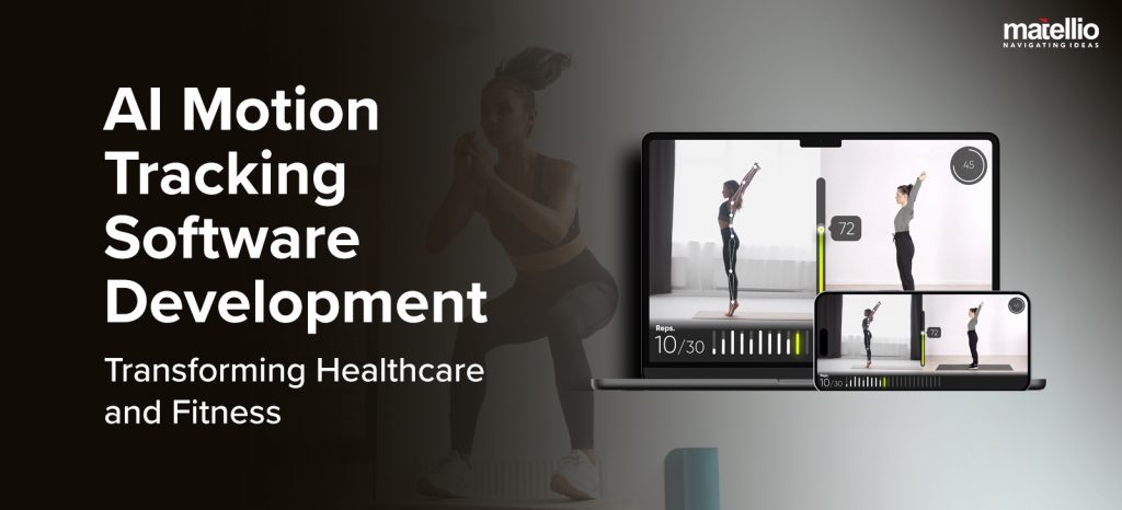AI Motion Tracking Software Development – Transforming Healthcare and ...
