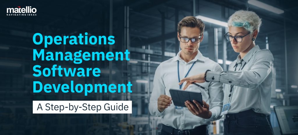 Operations Management Software Development – A Step-by-Step Guide ...