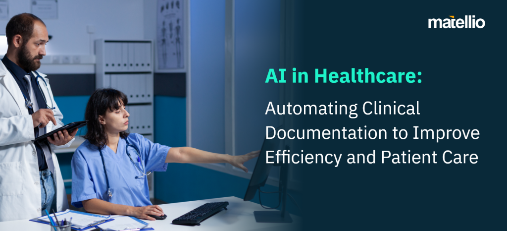 Physicians using AI-powered tools to automate clinical documentation in healthcare environments