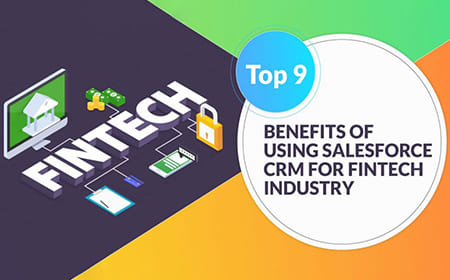 Top 9 Benefits Of Using Salesforce CRM For The Fintech Industry?