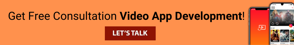 Get Free Consultation Video App Development!