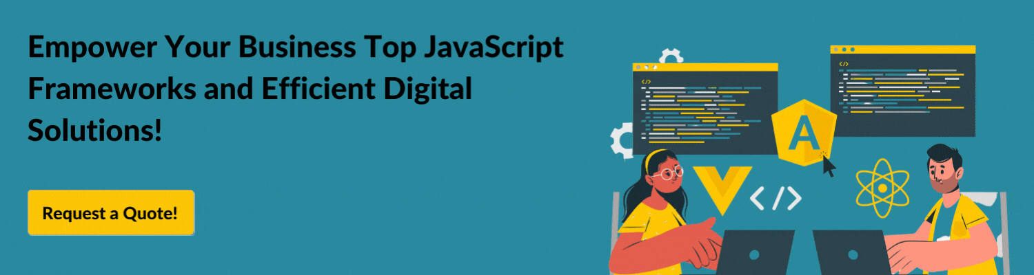 Empower Your Business Top JavaScript Frameworks and Efficient Digital Solutions!