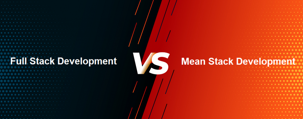 Full Stack Development vs Mean Stack Development