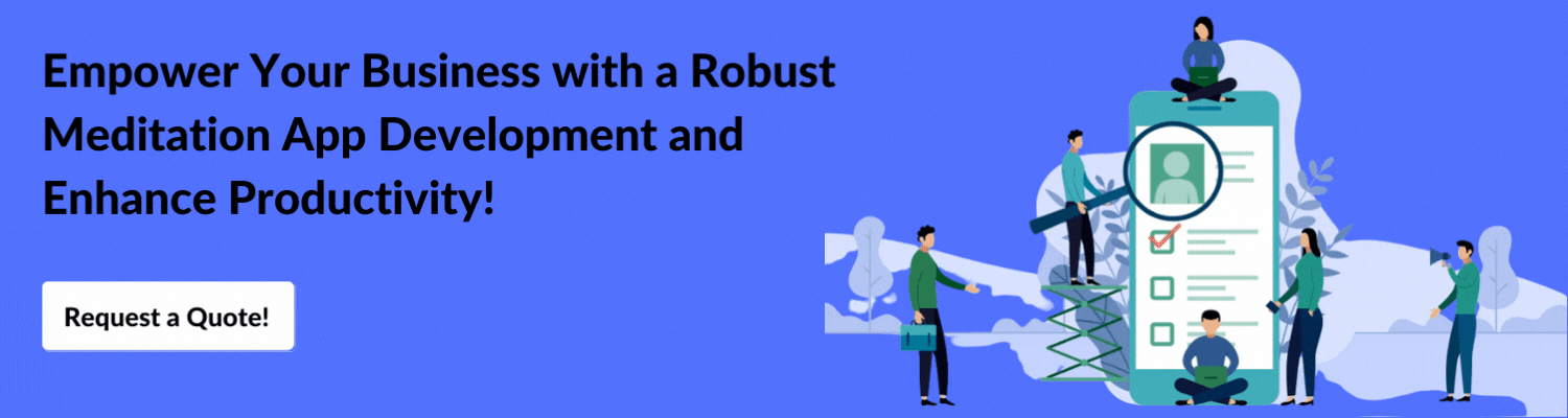 Empower Your Business with a Robust Meditation App Development and Enhance Productivity!