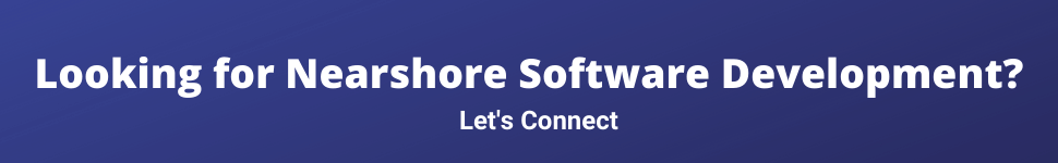 Looking for Nearshore Software Development