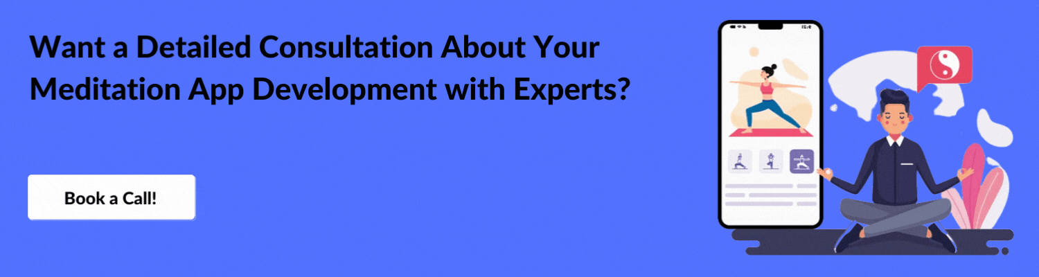 Want a Detailed Consultation About Your Meditation App Development with Experts