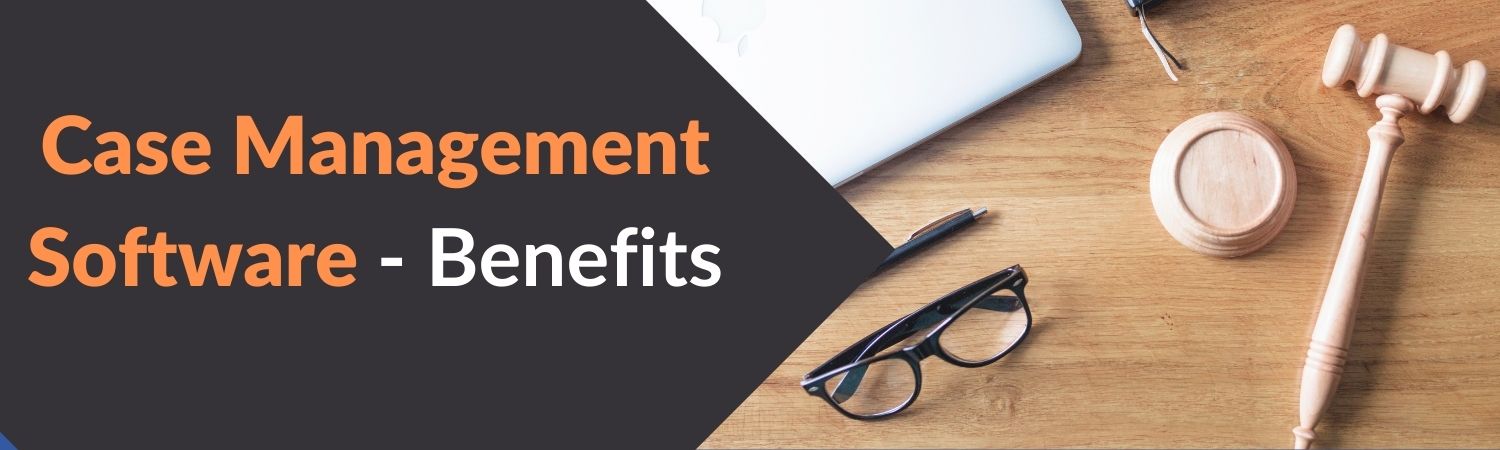 Case-Management-Software-Benefits