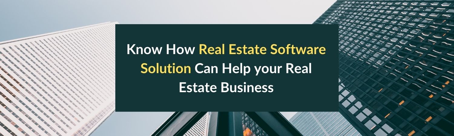 Know-How-Real-Estate-Software-Solution-Can-Help-your-Real-Estate-Business