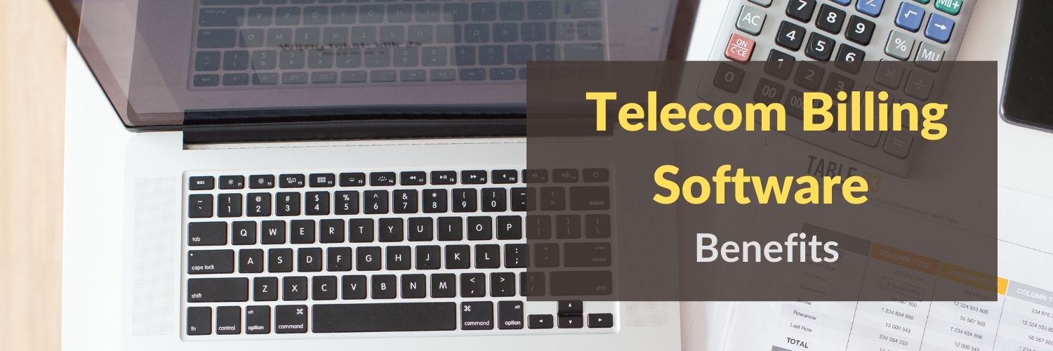 Telecom Billing Software Benefits