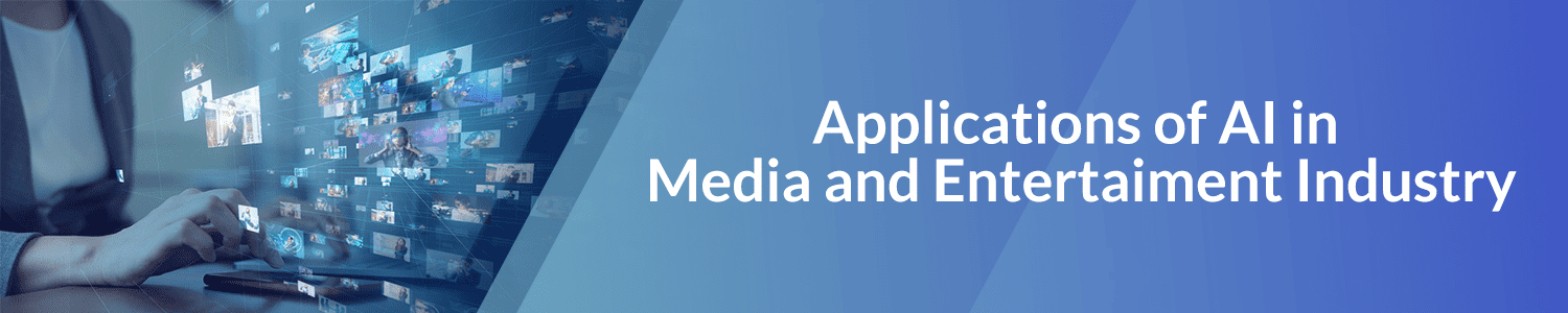 application-of-ai-in-media-and-entertaiment-industry-2
