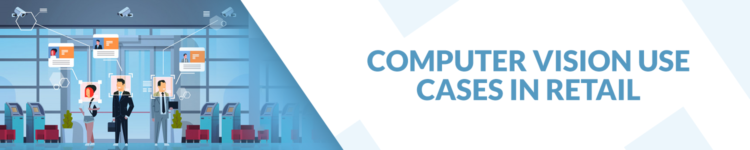 Use cases of computer vision in retail