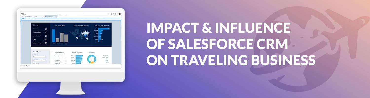 Impact-&-Influence-Of-Salesforce-CRM-On-Traveling-Business