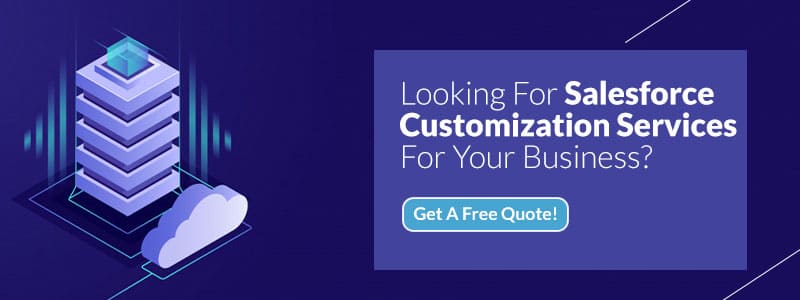 Looking For Salesforce Customization Services For Your Business