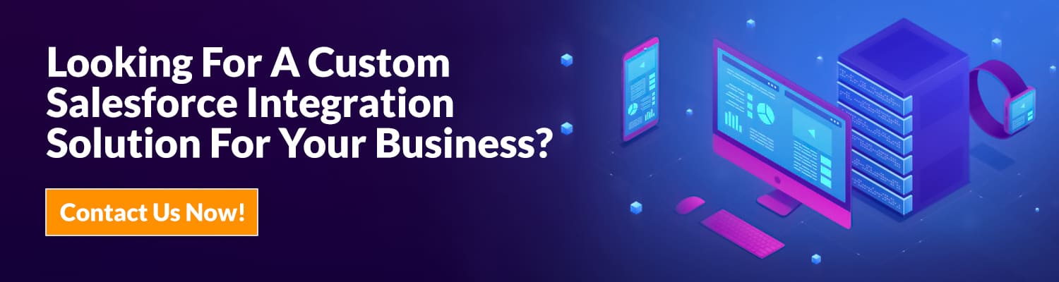 Looking-For-A-Custom-Salesforce-Integration-Solution-For-Your-Business