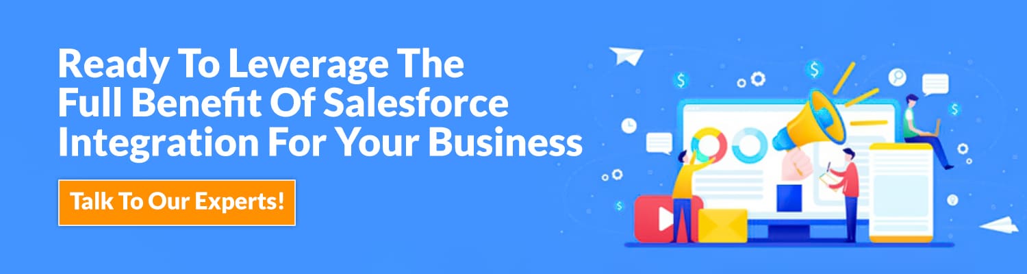 Ready-To-Leverage-The-Full-Benefit-Of-Salesforce-Integration-For-Your-Business