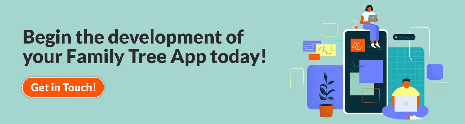 Begin the development of your Family Tree App today!