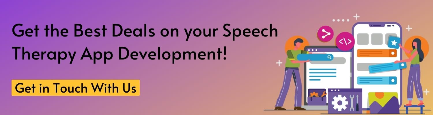 Get the Best Deals on your Speech Therapy App Development!