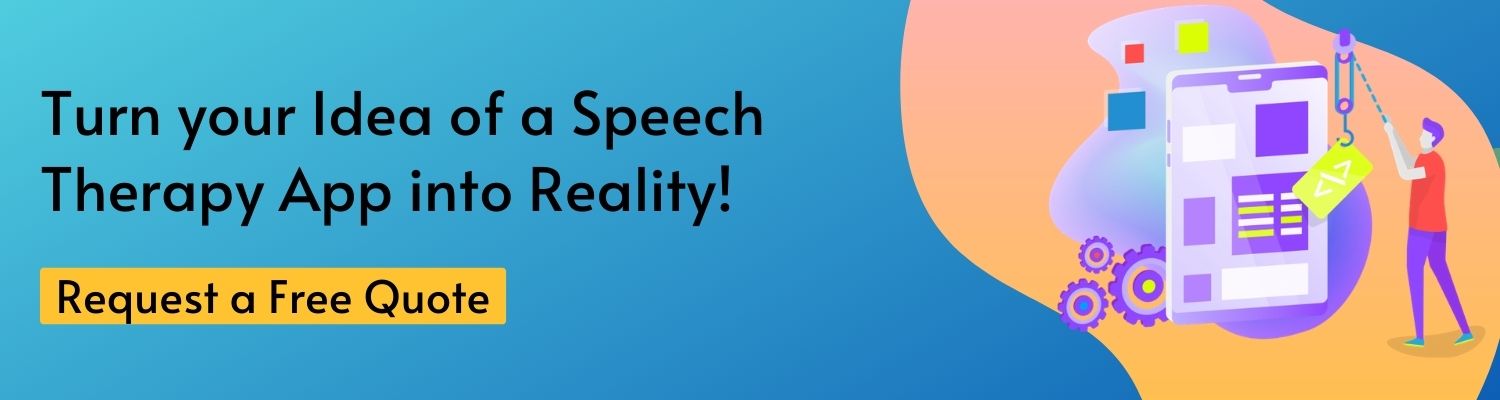 Turn your Idea of a Speech Therapy App into Reality!