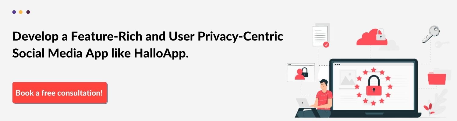 Develop a Feature-Rich and User Privacy-Centric Social Media App like HalloApp.