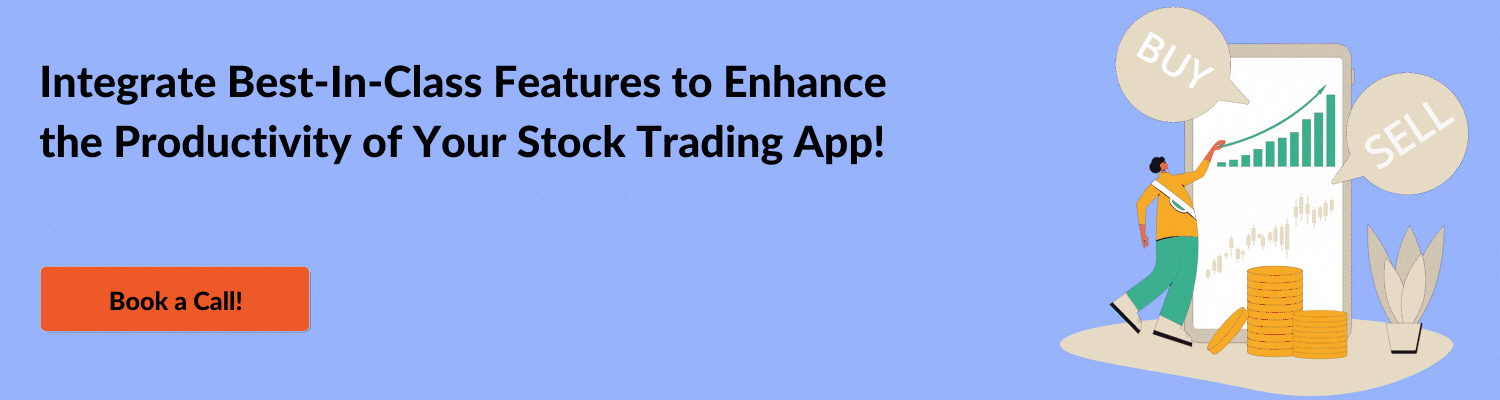 Integrate Best-In-Class Features to Enhance the Productivity of Your Stock Trading App! (3)