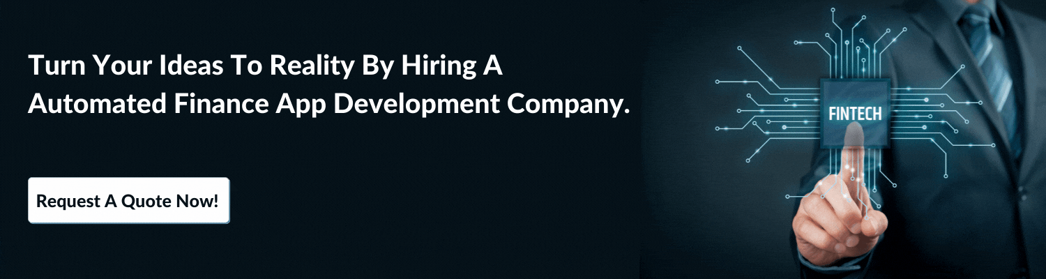 Turn Your Ideas To Reality By Hiring A Automated Finance App Development Company.