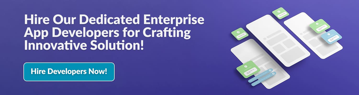Hire Our Dedicated-Enterprise-App-Developers for Crafting Innovative Solution