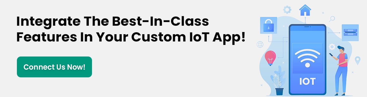 Integrate-The-Best-In-Class-Features-In-Your-Custom-IoT-App!