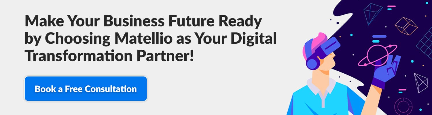 Make-Your-Business-Future-Ready-by-Choosing-Matellio-as-Your-Digital-Transformation-Partner