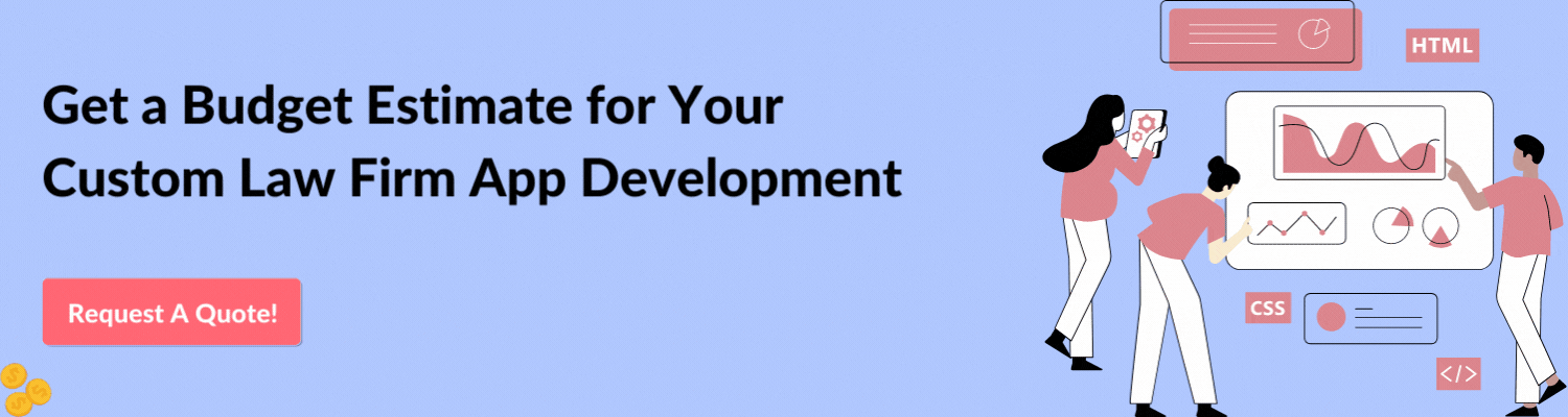 Get a Budget Estimate for Your Custom Law Firm App Development