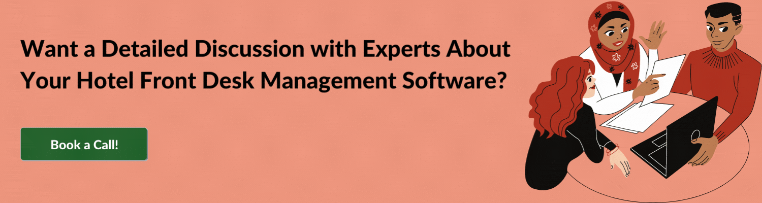 Want a Detailed Discussion with Experts About Your Hotel Front Desk Management Software
