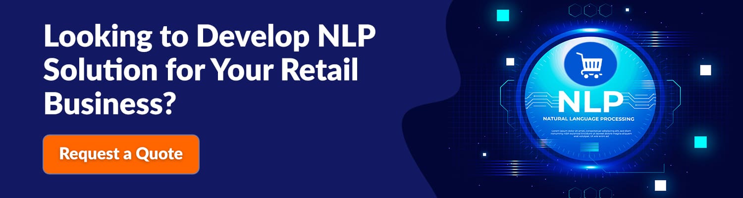 Looking to Develop NLP Solution for Your Retail Business